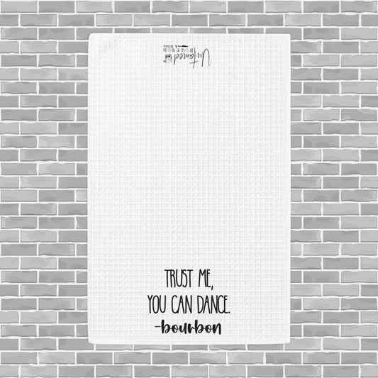 "Trust Me, You Can Dance - Bourbon" Waffle Weave Towel