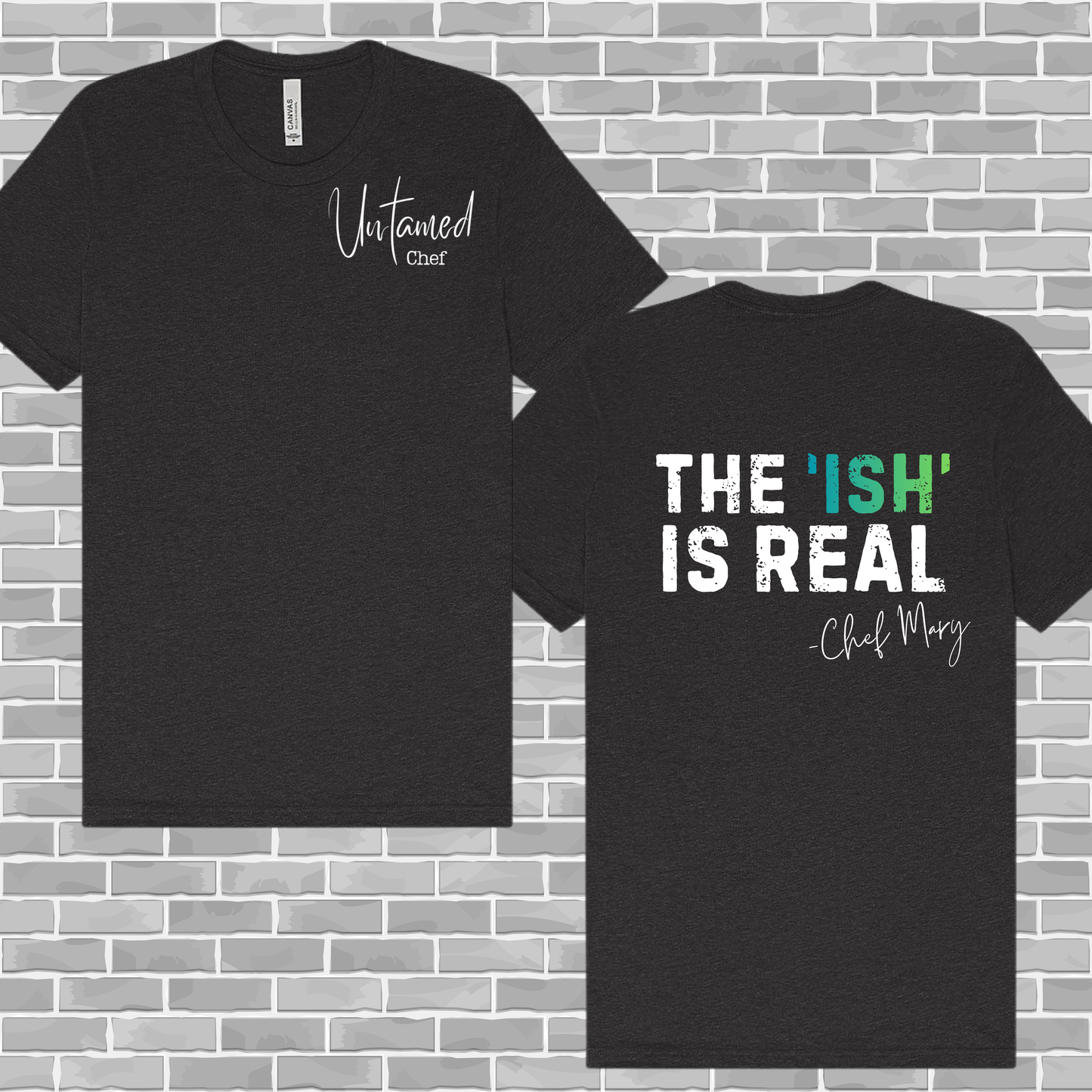 "The 'Ish' is Real" Signature Tee