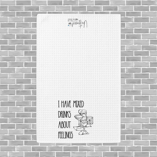 "I Have Mixed Drinks About Feelings" Waffle Weave Towel