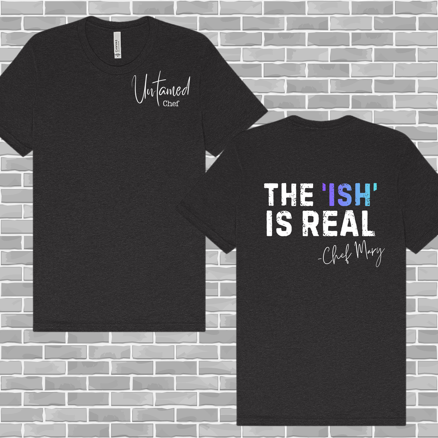 "The 'Ish' is Real" Signature Tee