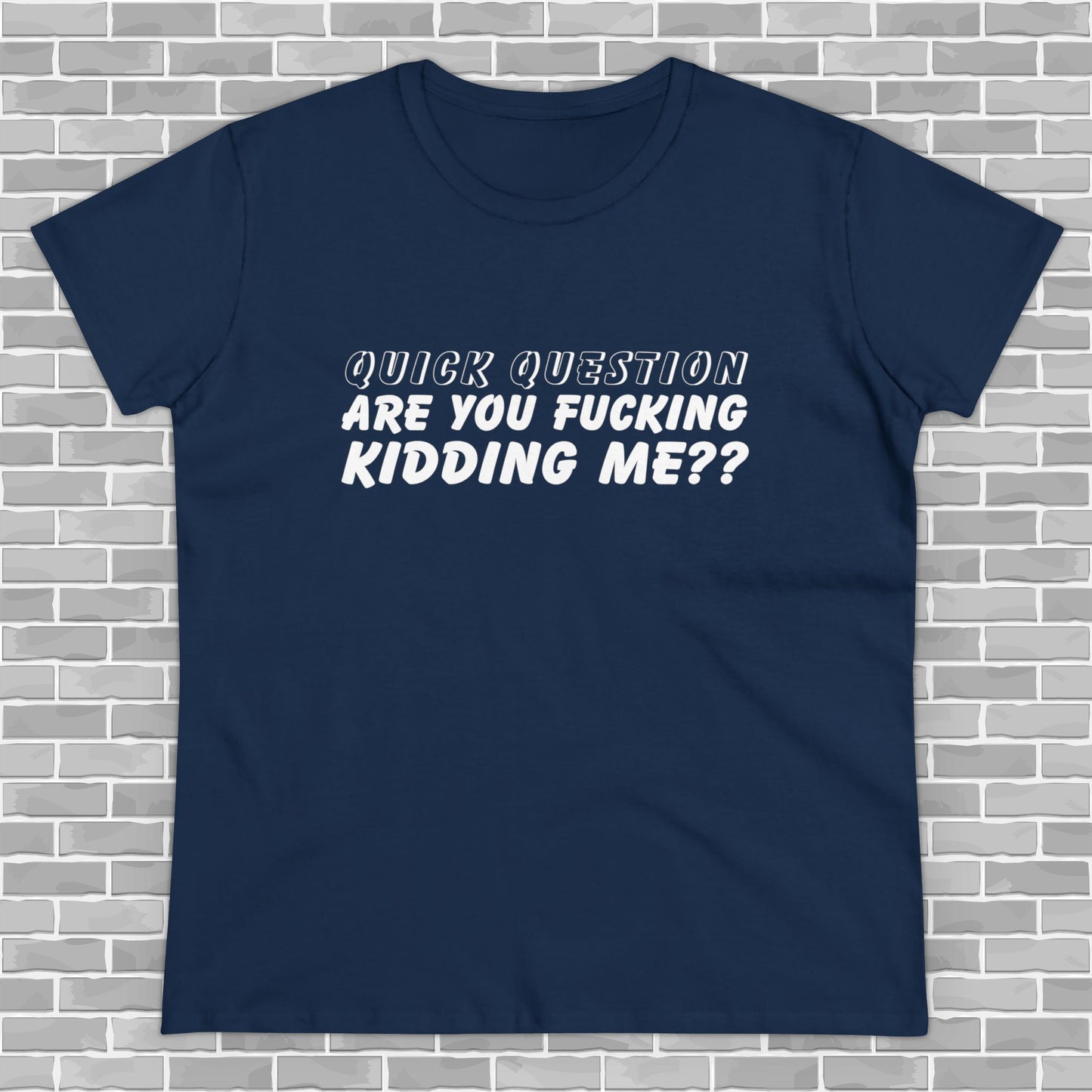 Are You F*ing Kidding Me Women's Tee