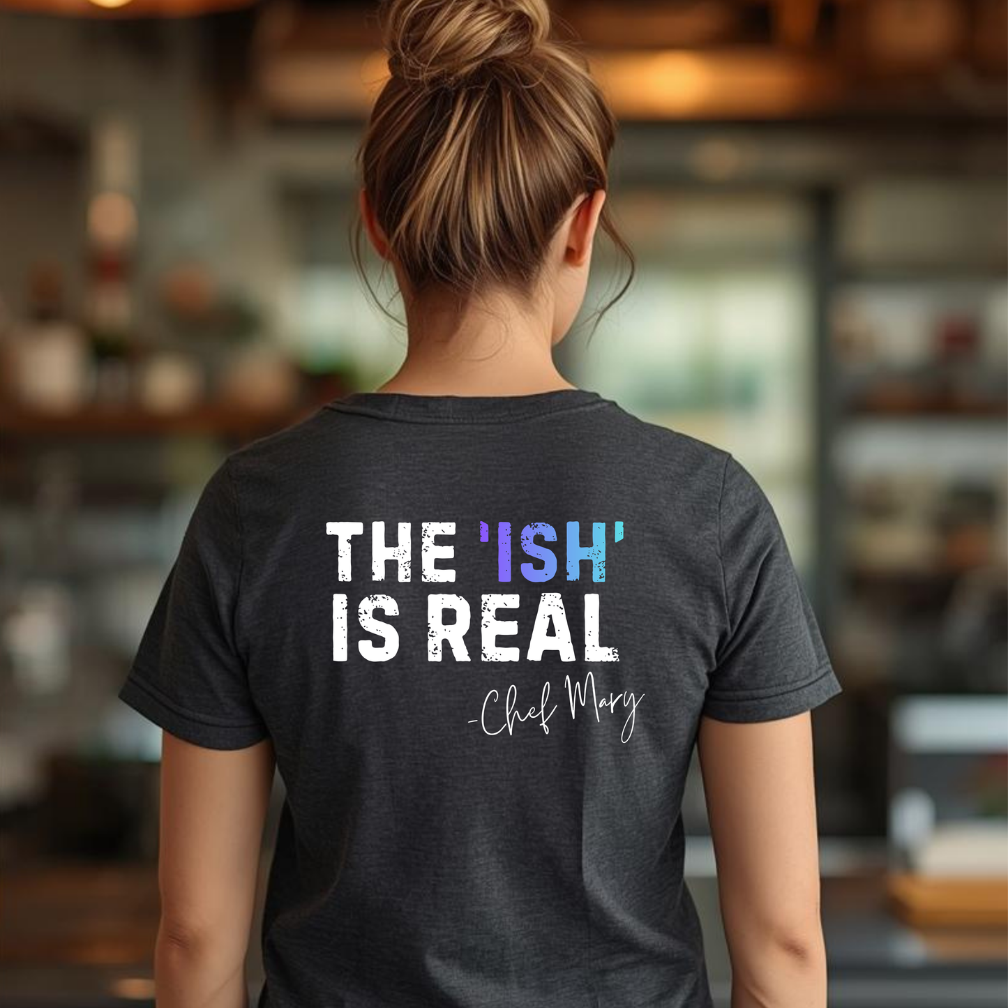 "The 'Ish' is Real" Signature Tee