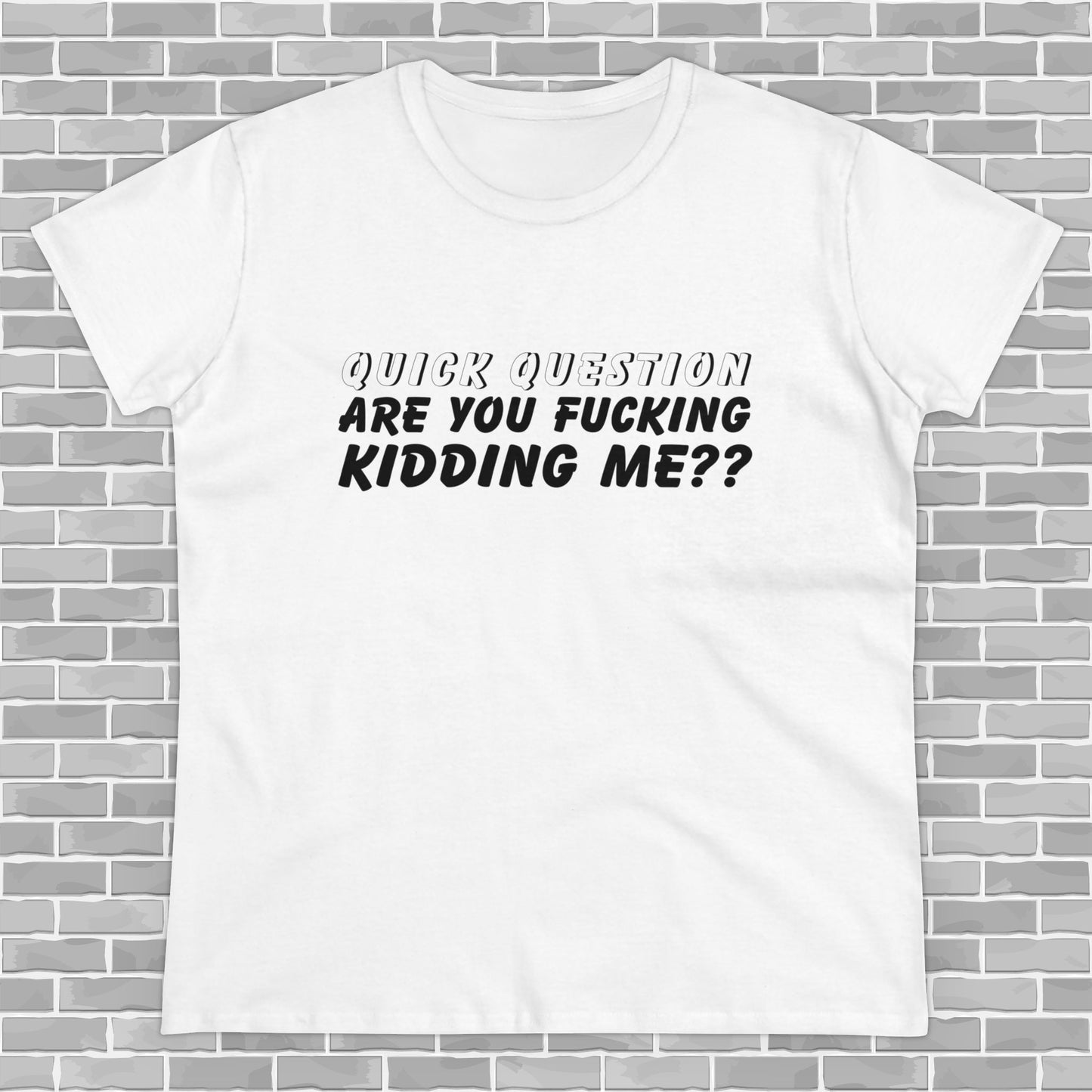Are You F*ing Kidding Me Women's Tee