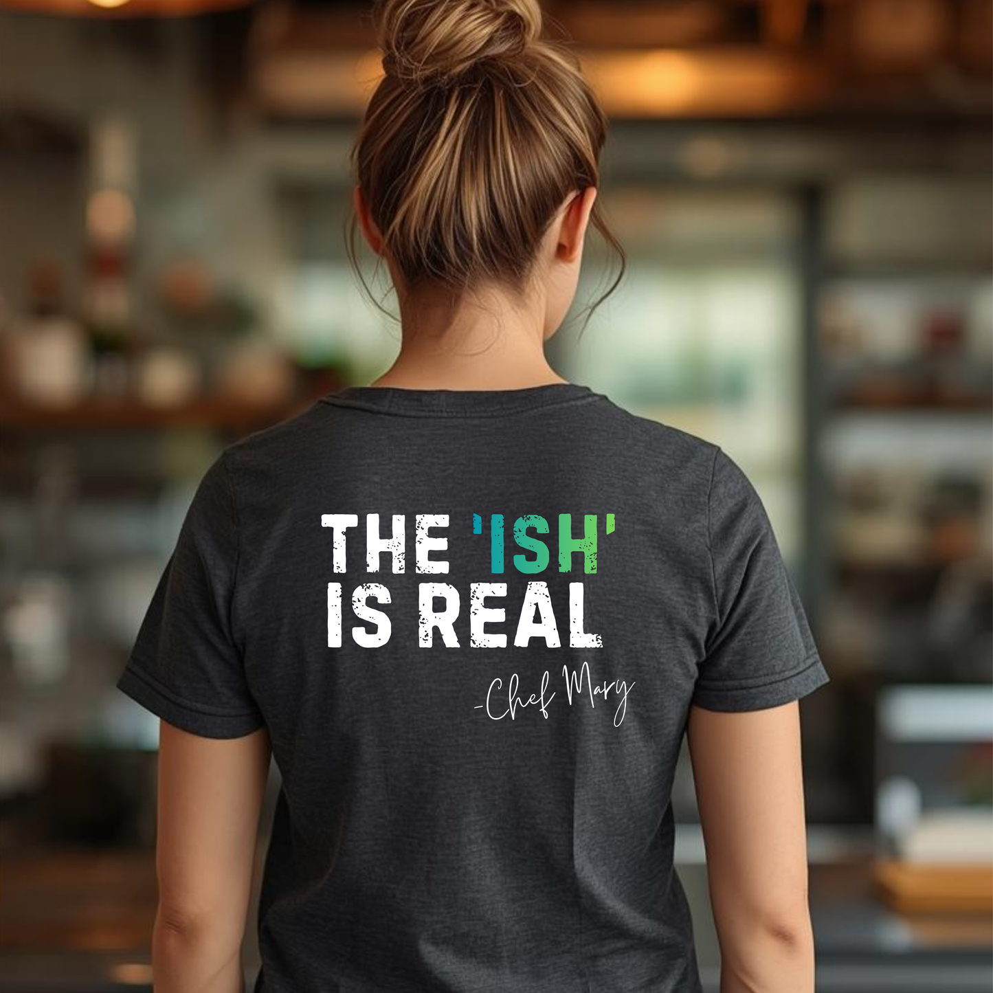 "The 'Ish' is Real" Signature Tee