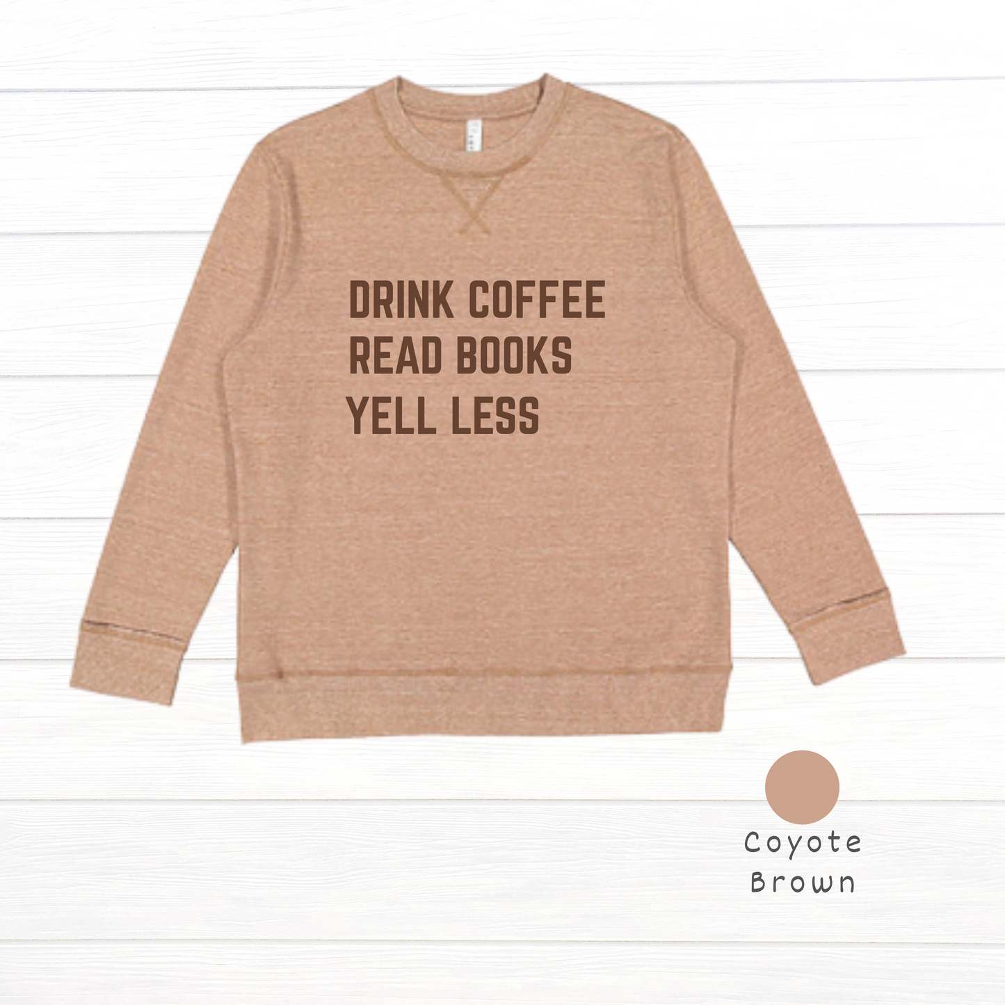Drink Coffee, Read Books, Yell Less Live and Tell Vintage Wash Fleece Sweatshirt