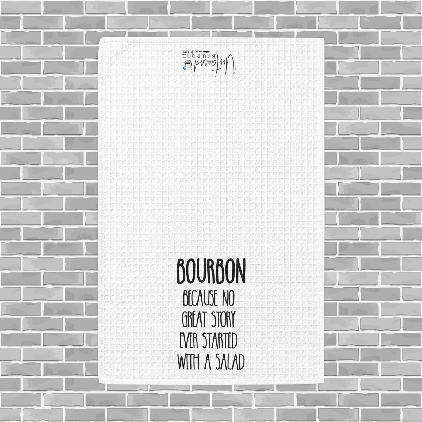 "Bourbon: No Great Story Ever Started With A Salad" Waffle Weave Towel