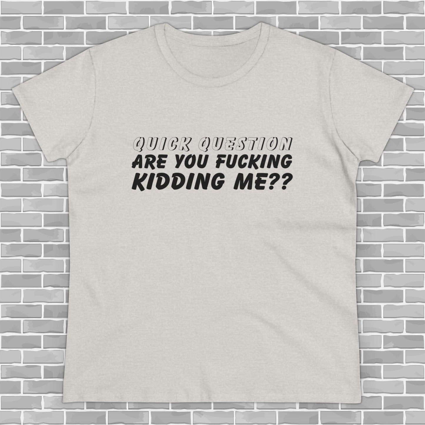 Are You F*ing Kidding Me Women's Tee