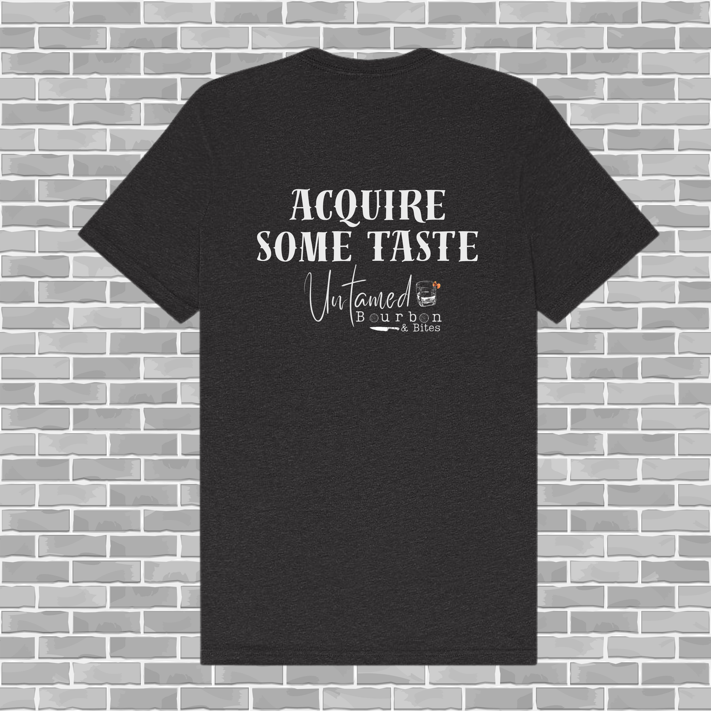 Untamed Chef | "Acquire Some Taste" Bourbon Tee