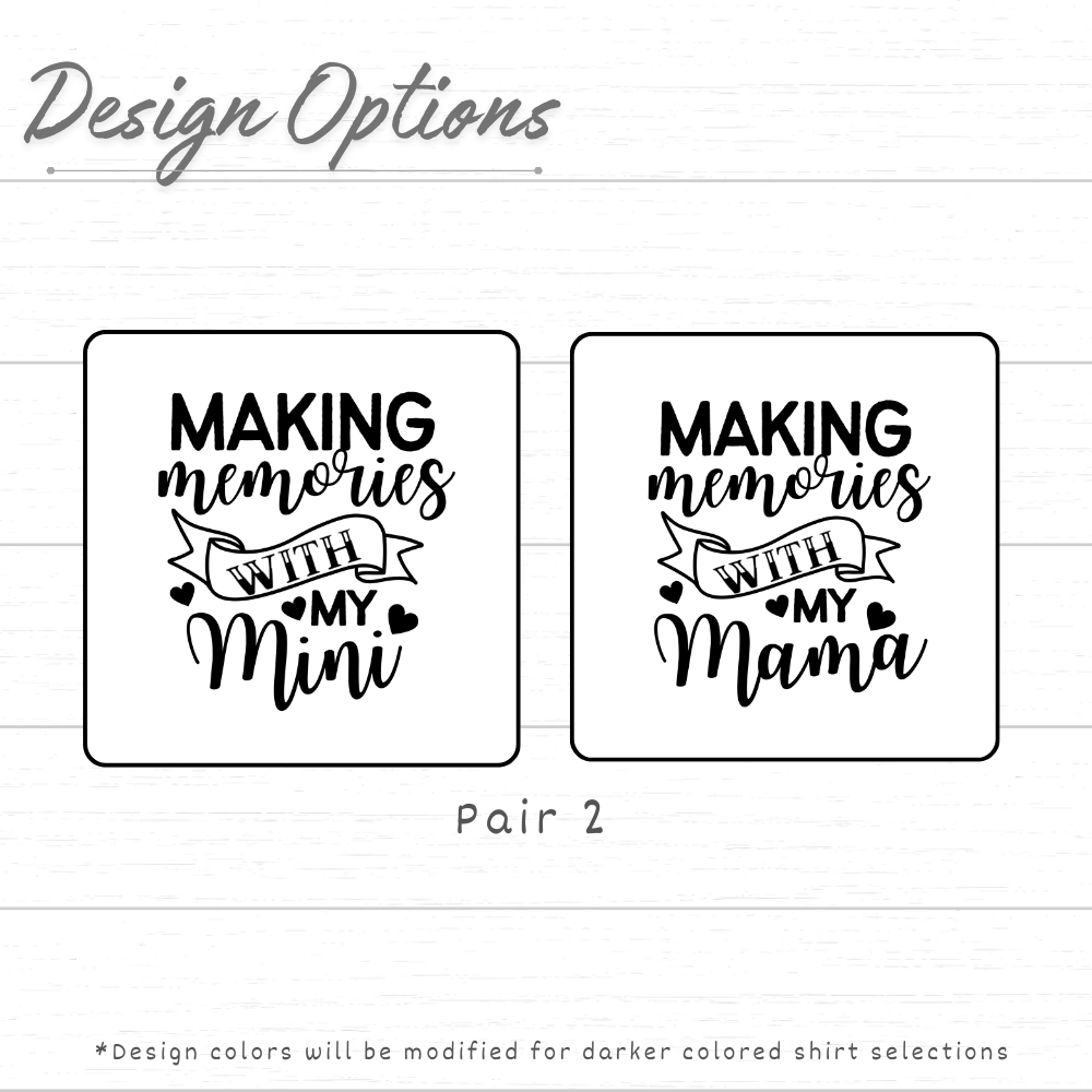 Custom "Making Memories" Matching Set | Personalized Mama & Mini Graphic Tees