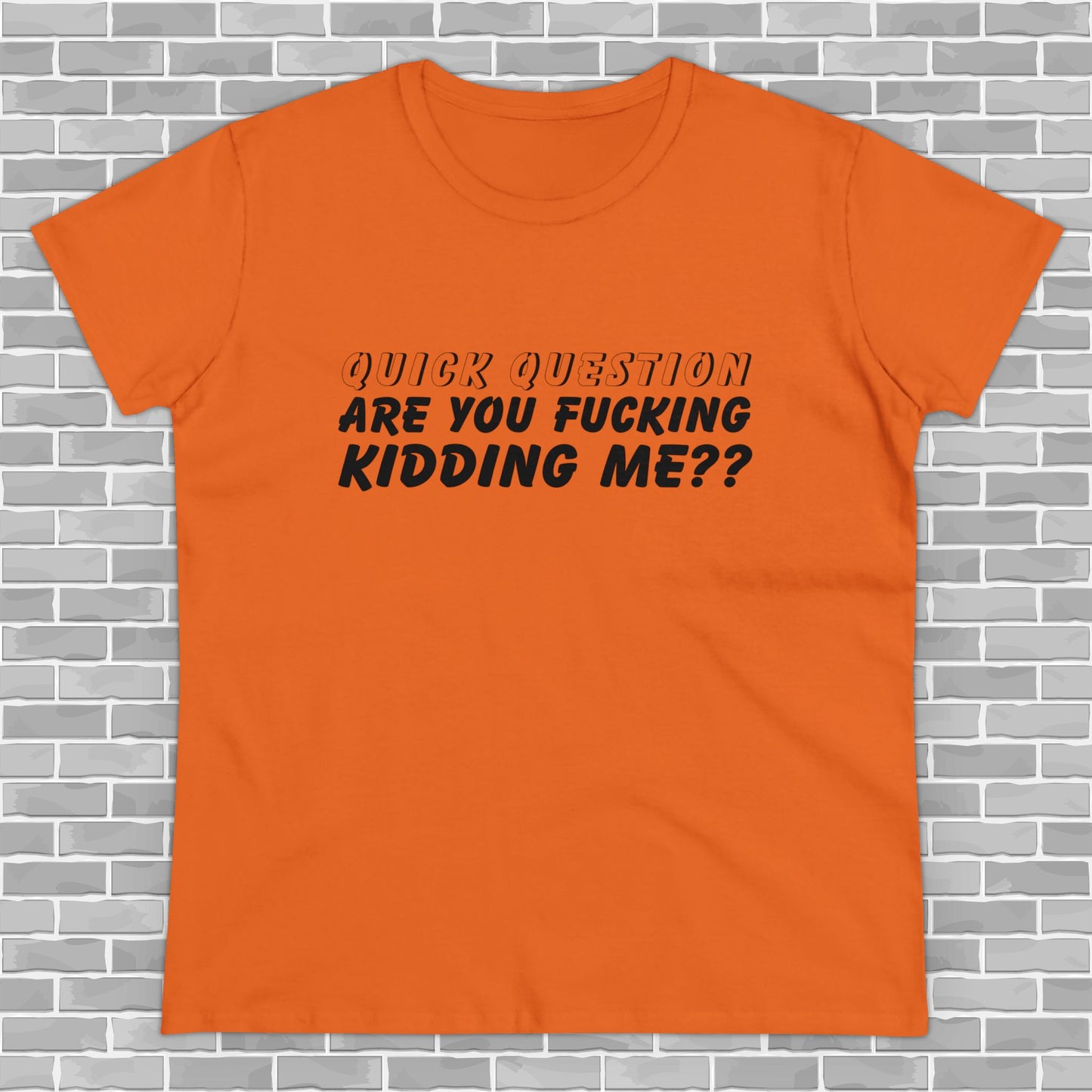 Are You F*ing Kidding Me Women's Tee
