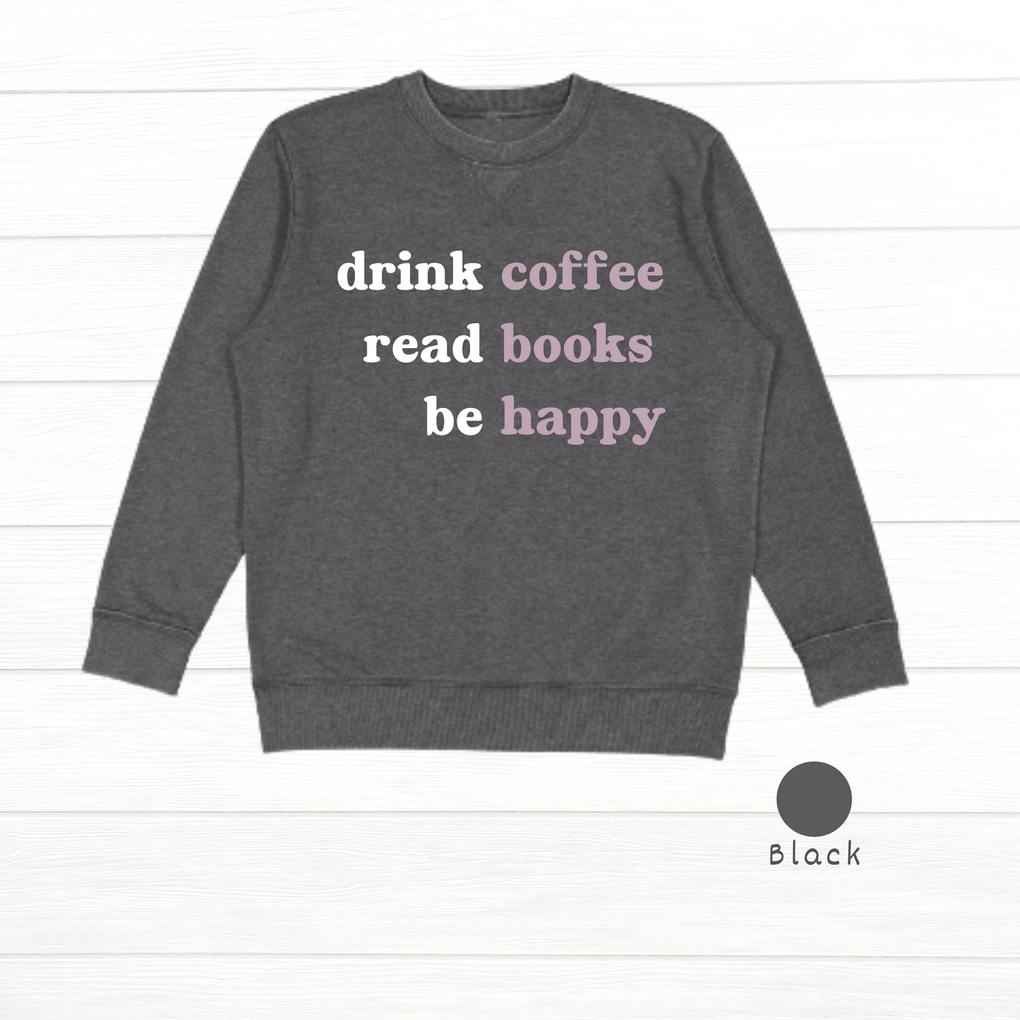 Drink Coffee, Read Books, Be Happy Live and Tell Vintage Wash Fleece Sweatshirt